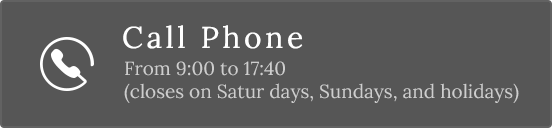 From 9:00 to 17:40（close on Satur days Sundays, and holidays）